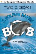Dolphin Named Bob, A