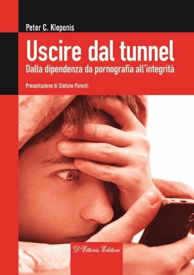 Kleponis, P: Uscire dal tunnel. Dalla dipendenza da pornogra