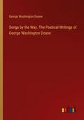 Songs by the Way. The Poetical Writings of George Washington Doane