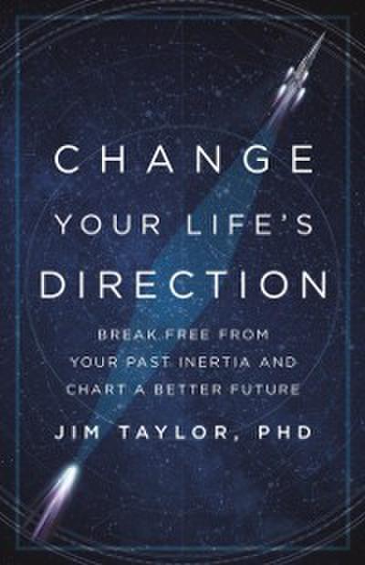Change Your Life’s Direction