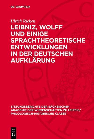 Leibniz, Wolff und einige sprachtheoretische Entwicklungen in der deutschen Aufklärung