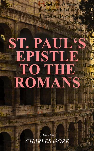 St. Paul’s Epistle to the Romans (Vol. 1&2)