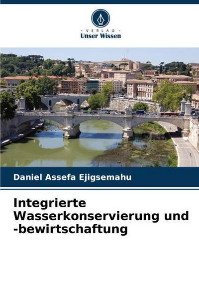 Integrierte Wasserkonservierung und -bewirtschaftung