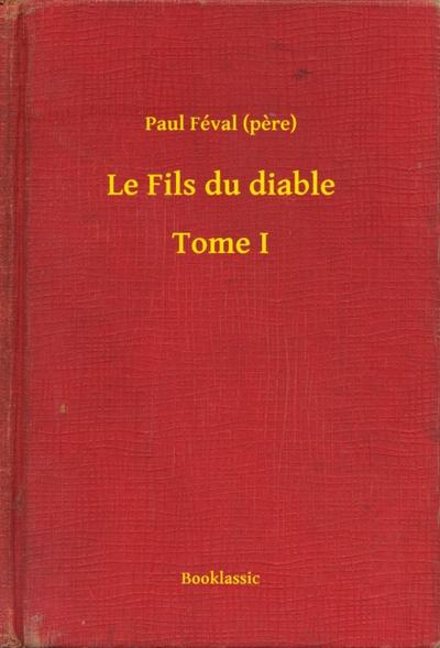 Le Fils du diable – Tome I