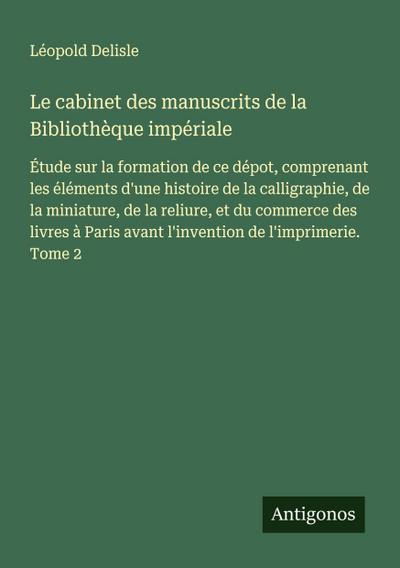 Le cabinet des manuscrits de la Bibliothèque impériale