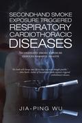 Secondhand Smoke Exposure Triggered Respiratory Cardiothoracic Diseases