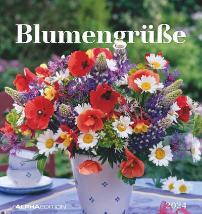 Blumengrüße 2024 - Postkartenkalender 16x17 cm - Blumen - zum Aufstellen oder Aufhängen - Monatskalendarium - Gadget - Mitbringsel - Alpha Edition