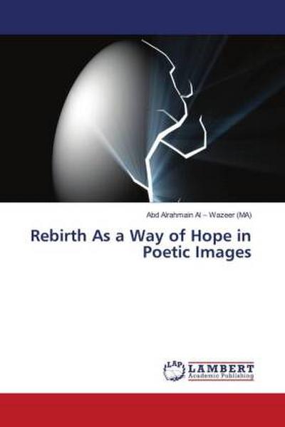 Rebirth As a Way of Hope in Poetic Images