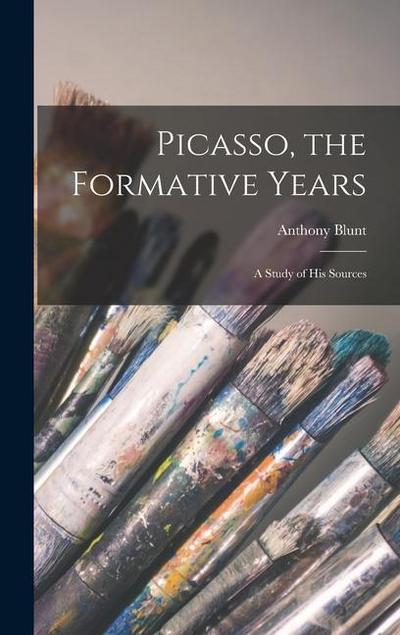 Picasso, the Formative Years; a Study of His Sources