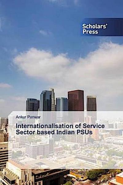 Internationalisation of Service Sector based Indian PSUs