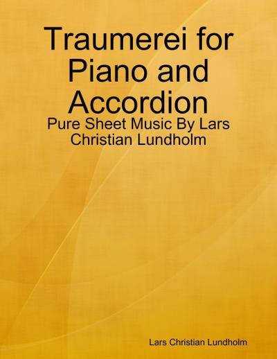 Traumerei for Piano and Accordion - Pure Sheet Music By Lars Christian Lundholm