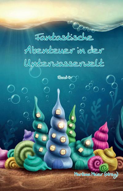 Fantastische Abenteuer in der Unterwasserwelt Bd. 4: Band 4