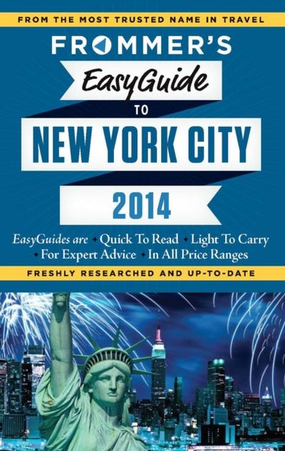 Frommer’s EasyGuide to New York City 2014