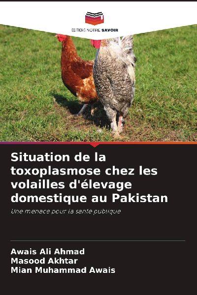 Situation de la toxoplasmose chez les volailles d’élevage domestique au Pakistan