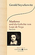 Marlowe und die Geliebte von Lope de Vega: Roman