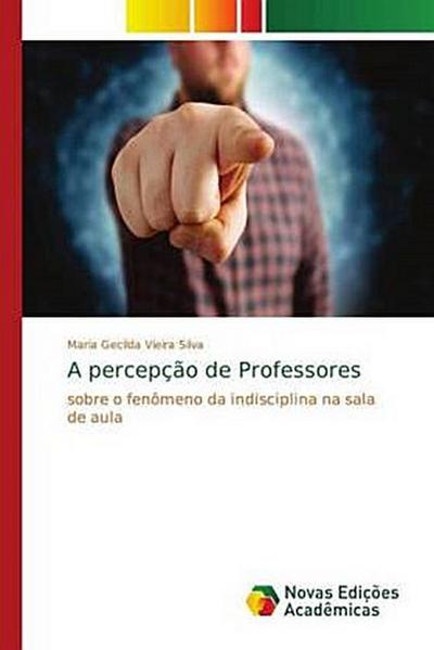 A percepção de Professores - Maria Gecilda Vieira Silva