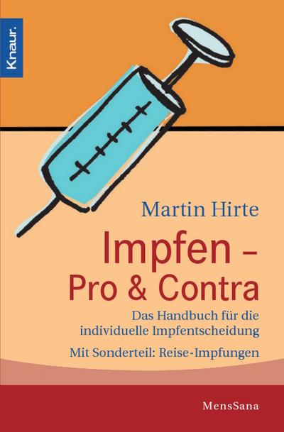 Impfen - Pro & Contra: Das Handbuch für die individuelle Impfentscheidung. Mit Sonderteil: Reise-Impfungen