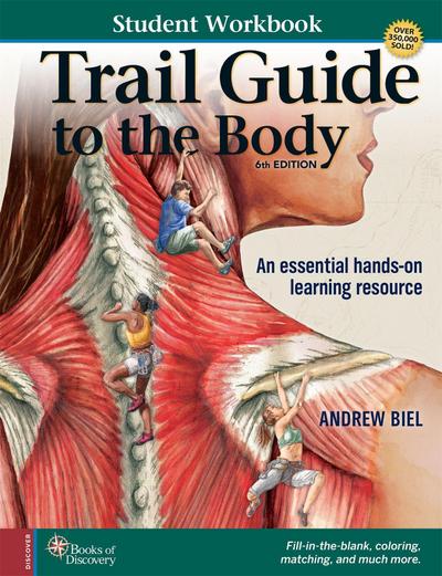 Student Workbook for Biel’s Trail Guide to The Body
