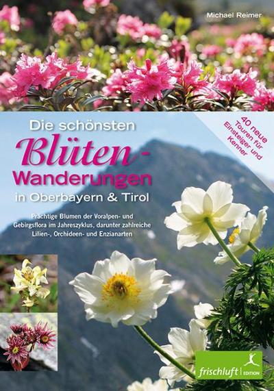 Die schönsten Blüten-Wanderungen in Oberbayern und Tirol 2