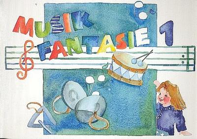 Musik Fantasie - Schülerheft 1