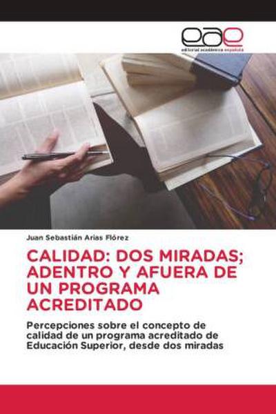CALIDAD: DOS MIRADAS; ADENTRO Y AFUERA DE UN PROGRAMA ACREDITADO