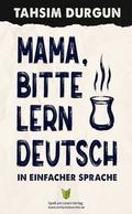 Mama, bitte lern Deutsch