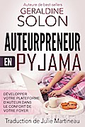 Auteurpreneur en pyjama : Développer votre plateforme d’auteur dans le confort de votre foyer