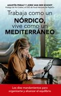 Trabaja como un nórdico, vive como un mediterráneo