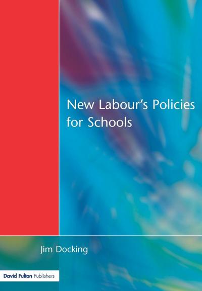 New Labour’s Policies for Schools