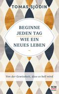 Beginne jeden Tag wie ein neues Leben