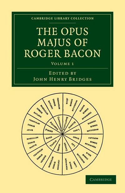 The Opus Majus of Roger Bacon - Volume 1
