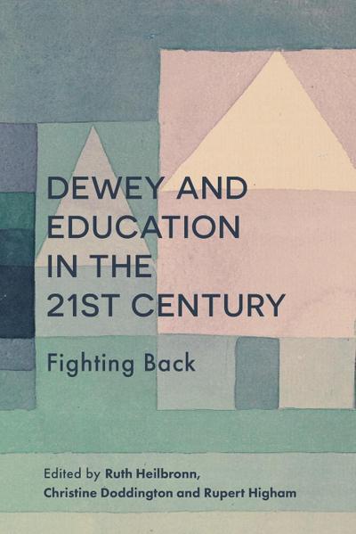 Dewey and Education in the 21st Century