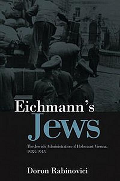 Eichmann’s Jews