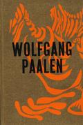 Wolfgang Paalen. Der Surrealist in Paris und Mexiko