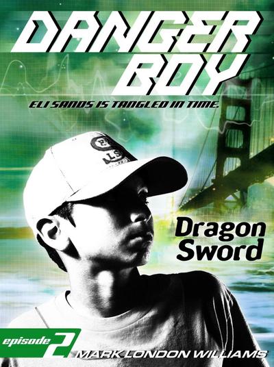 Dragon Sword (Danger Boy Series #2)