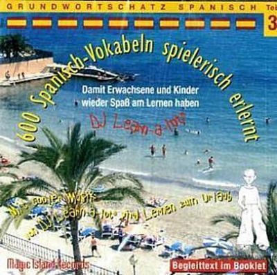 600 Spanisch-Vokabeln spielerisch erlernt. Grundwortschatz 3. CD