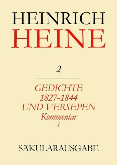 Gedichte 1827-1844 und Versepen.Kommentar I