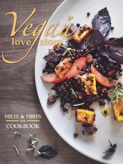 Vegan Love Story: Tibits and Hiltl: The Cookbook