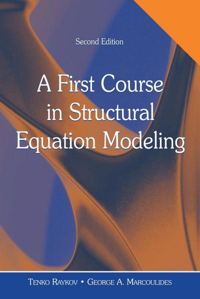 A First Course in Structural Equation Modeling