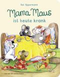 Mama Maus ist heute krank