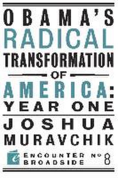 Obama’s Radical Transformation of America: Year One: The Survival of Socialism in a Post-Soviet Era