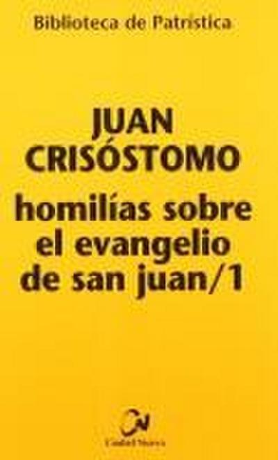 HOMILÍAS SOBRE EL EVANGELIO DE SAN JUAN/ 1