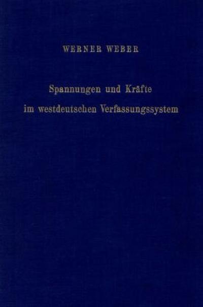 Spannungen und Kräfte im westdeutschen Verfassungssystem.