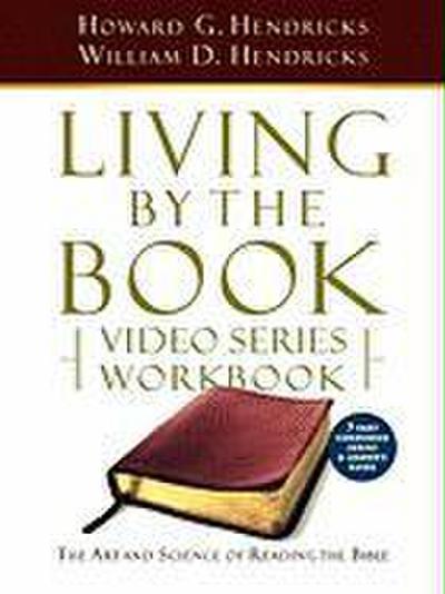 Living by the Book Video Series Workbook (7-Part Condensed Version)