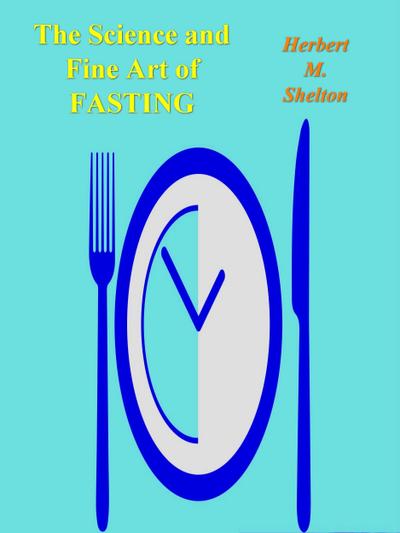 Science and Fine Art of Fasting