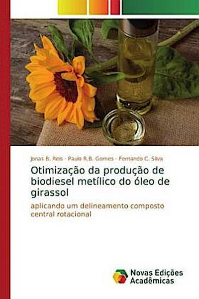 Otimização da produção de biodiesel metílico do óleo de girassol