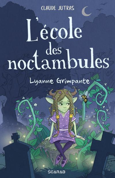 L’école des noctambules - Lyanne Grimpante