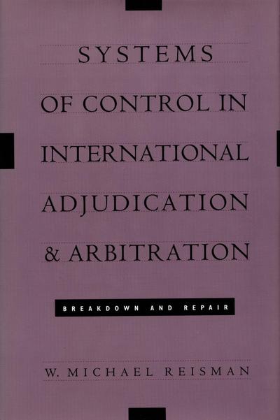 Systems of Control in International Adjudication and Arbitration