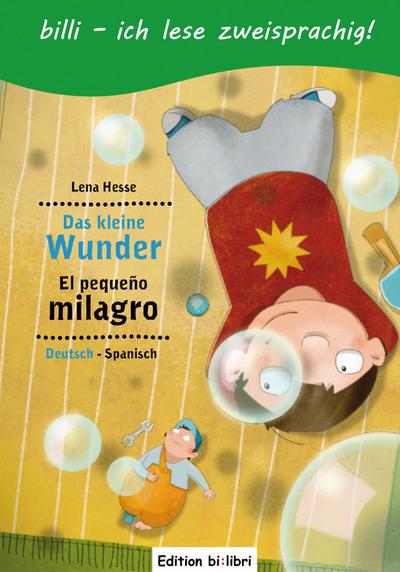 Das kleine Wunder: Kinderbuch Deutsch-Spanisch mit Leserätsel