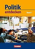 Politik entdecken - Gymnasium Nordrhein-Westfalen - Band 1: Schülerbuch